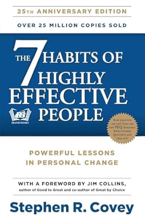 The 7 Habits of Highly Effective People: Powerful Lessons in Personal Change  by Stephen R. Covey