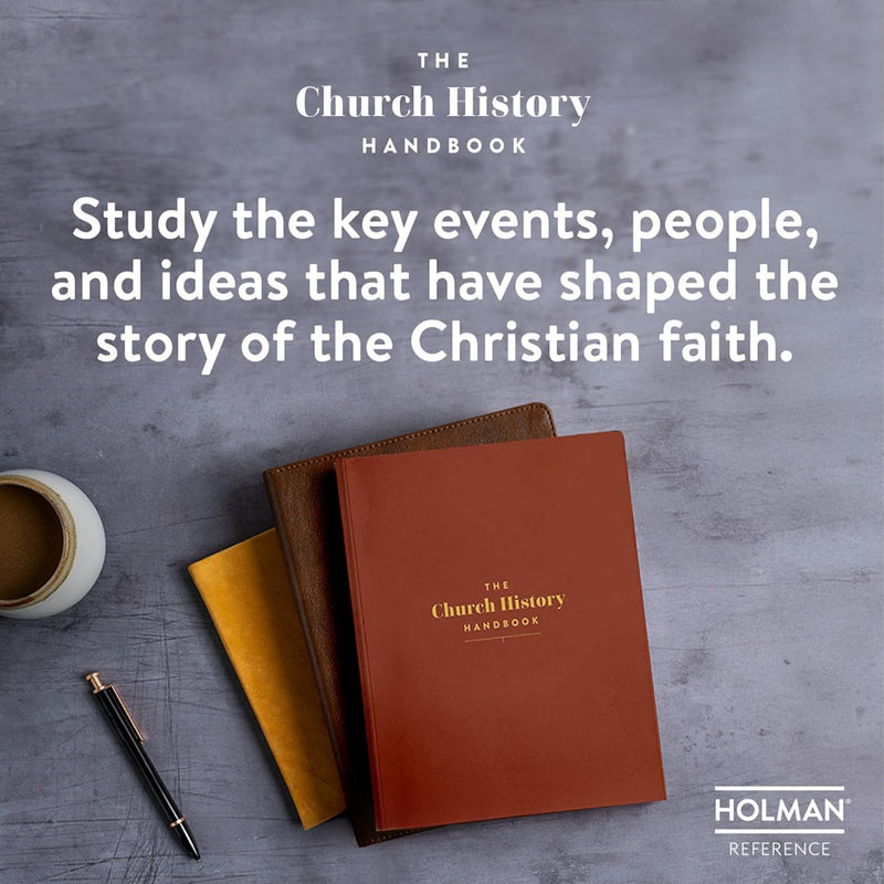The Church History Handbook by Holman Bible Publishers