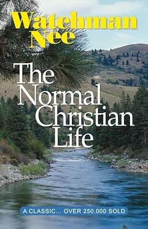 The Normal Christian Life by Watchman Nee