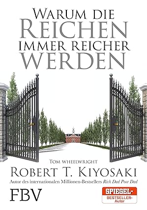 Warum die Reichen immer reicher werden (Why the Rich Are Getting Richer) by Robert T. Kiyosaki