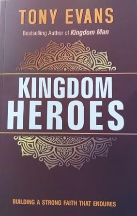 Kingdom Heroes by Tony Evans