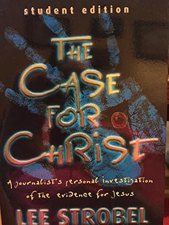 The Case for Christ by Lee Strobel