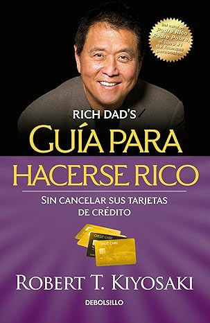Guía para hacerse rico sin cancelar sus tarjetas de crédito by Robert T. Kiyosaki