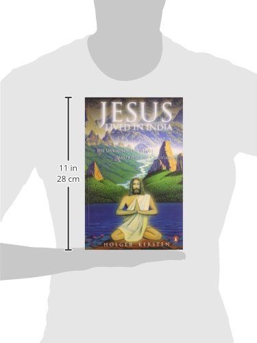 Jesus lebte in Indien: Sein unbekanntes Leben vor und nach der Kreuzigung von Holger Kersten