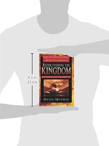 Rediscovering the Kingdom: Hope for 21st Century World – Daily Devotional Journal  by Myles Munroe