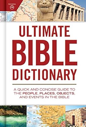 Ultimate Bible Dictionary: A Quick and Concise Guide to the People, Places, Objects, and Events in the Bible by Holman Bible Publishers
