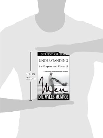 Understanding the Purpose and Power of Men: Study Guide by Dr. Myles Munroe