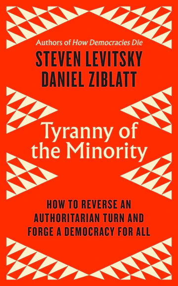 Tyranny of the Minority by Steven Levitsky Daniel Ziblatt in  Paperback