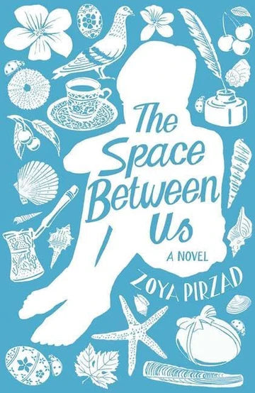 Space Between Us (Hb) by Zoya Pirzad Amy Motlagh