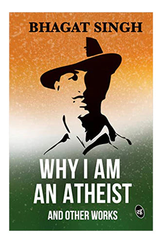 Why I Am An Atheist And Other Works by Bhagat Lakshman Singh in  Paperback