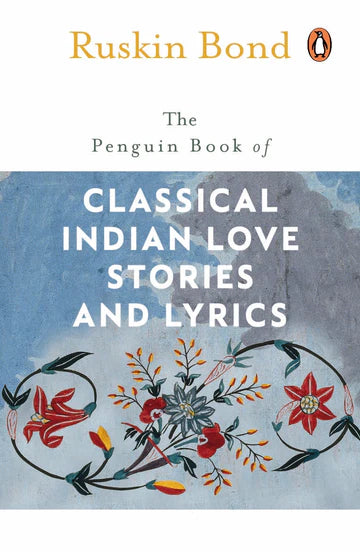 ThePenguin Book of Classical Indian Love Stories and Lyrics by Bond, Ruskin in Paperback