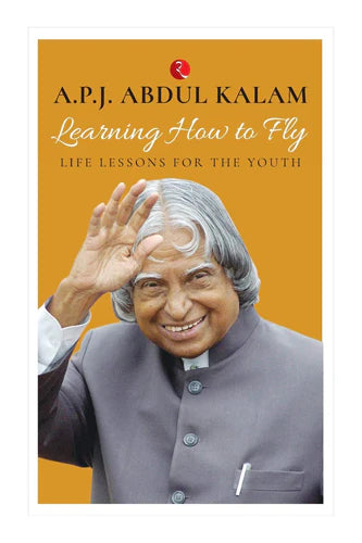 Learning How To Fly: Life Lessons For The Youth by Apj Abdul Kalam in Paperback