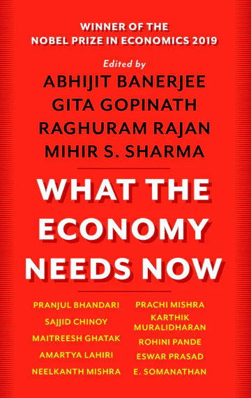 What The Economy Needs Now by Gita Gopinath Abhijit Banerjee