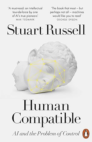 Human Compatible: Artificial Intelligence And The Problem Of Control by Stuart Russell in Paperback