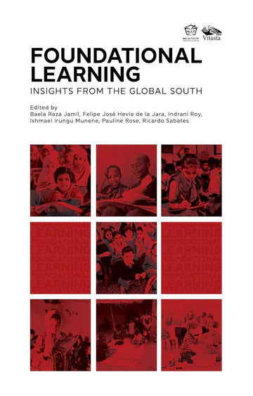 Foundational Learning: Insights From The Global South by Ricardo Sabates Baela Raza Jamil, Felipe Jose Hevia de la Jara, Indrani Roy, Ishmael Irungu Munene, Pauline Rose in Hardcover