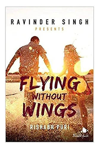 Flying Without Wings  by Ravinder singh in Paperback