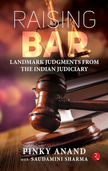 Raising The Bar Landmark Judgements by Dr Pinky Anand Saudamini Sharma in Hardcover