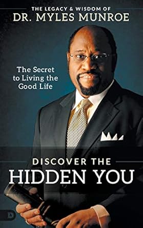 Discovering the Hidden You by Myles Munroe
