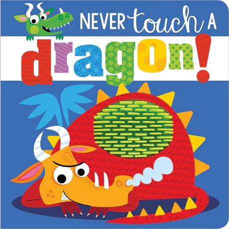 Never Touch A Dragon by Rosie Greening in Board book