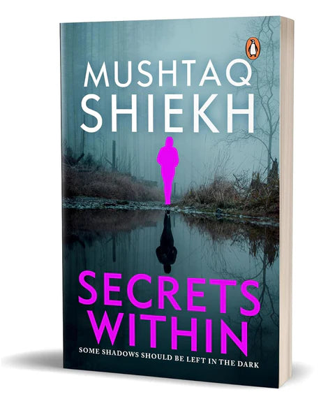 Secrets Within by Mushtaq Shiekh in Paperback