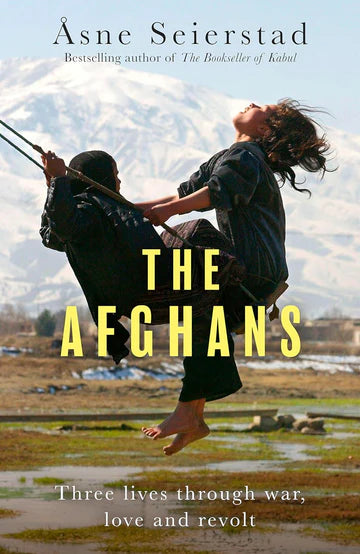 The Afghans: Three Lives Through War, Love And Revolt by Åsne Seierstad in  Paperback