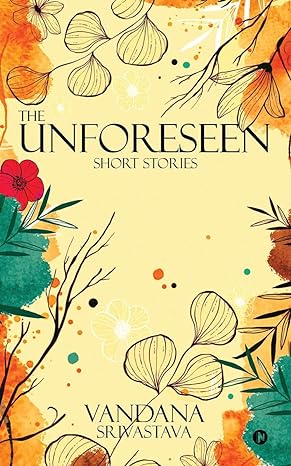 The Unforeseen by Vandana Srivastava in Paperback