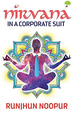 Nirvana In A Corporate Suit by Runjhun Noopur in Paperback