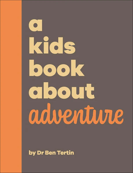 A Kids Book About Adventure by Ben Tertin in Hardcover