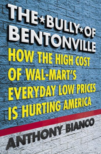 The Bully Of Bentonville by Anthony Bianco