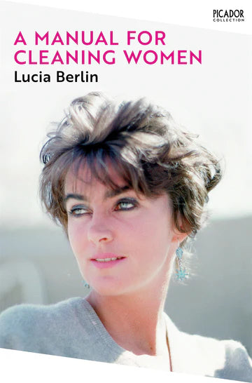 AManual for Cleaning Women by Lucia Berlin