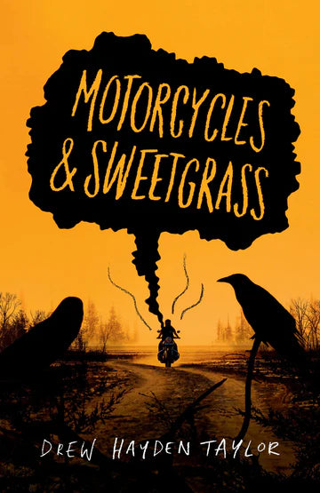 Motorcycles & Sweetgrass: Penguin Modern Classics Edition (Penguin Classics)  by Drew Hayden Taylor