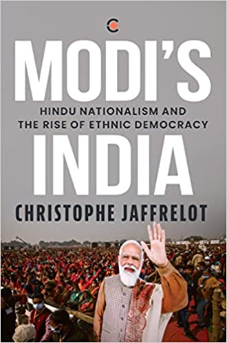 Modi's India: Hindu Nationalism And The Rise Of Ethnic Democracy by Christophe Jaffrelot in Paperback