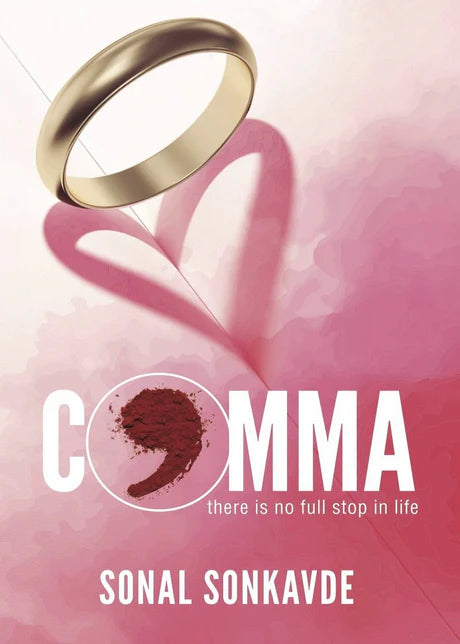 COMMA: There is no full stop in life by Sonal Sonkavde in Paperback