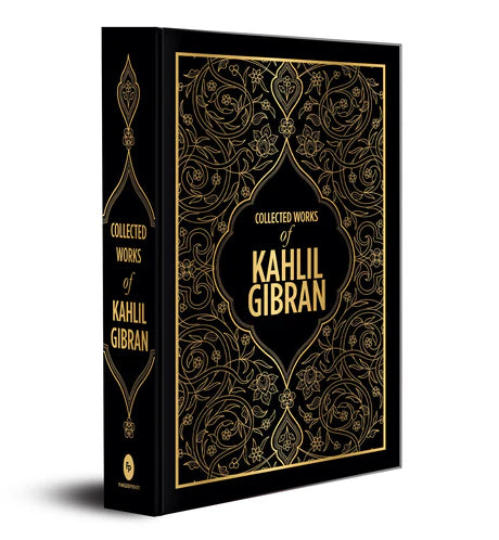 Collected Works Of Kahlil Gibran (Deluxe Edition) by Kahlil Gibran in Hardcover
