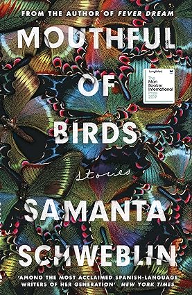 MOUTHFUL OF BIRDS Samanta Schwebli by Samanta Schweblin in Paperback