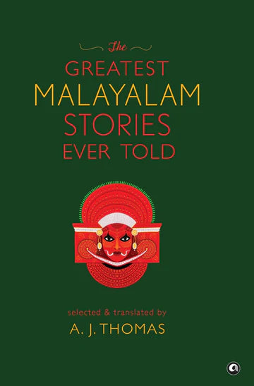 The Greatest Malayalam Stories Ever Told by A J THOMAS in Hardcover