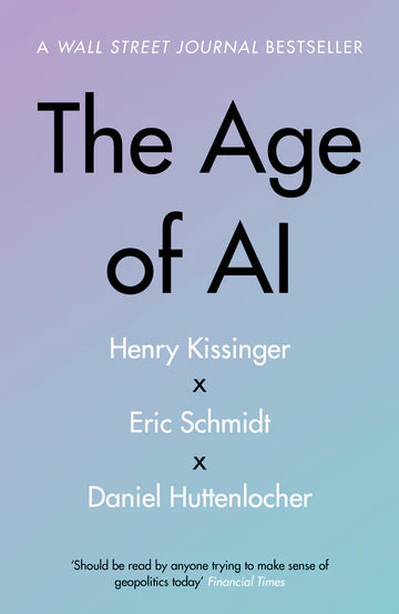 TheAge of AI by  Henry A KissingerEric SchmidtDaniel Huttenlocher in Paperback