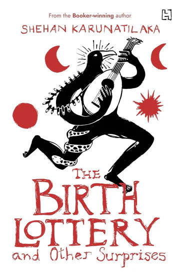 The Birth Lottery And Other Surprises by Shehan Karunatilaka  in Paperback