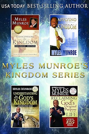 The Myles Munroe's Kingdom Series by Myles Munroe