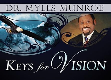 Keys for Vision (Paperback – Import, 6 October 2009) by Dr. Myles Munroe
