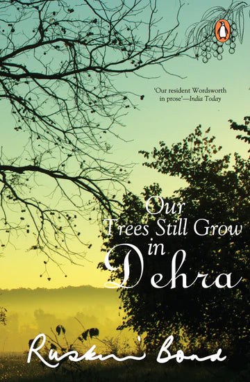 Our Trees Still Grow In Dehra by Ruskin Bond in Paperback