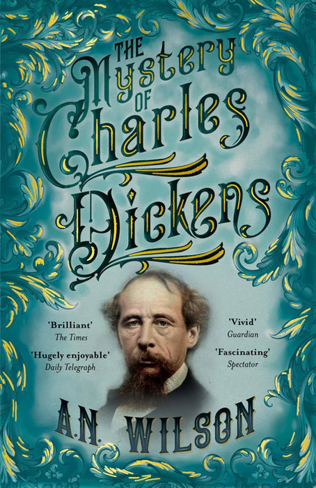 The Mystery Of Charles Dickens by A. N. Wilson in Paperback