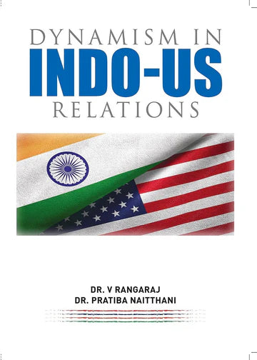 Dynamism In Indo- Us Relations   By Dr. V Rangaraj Dr. Pratiba Naitthani in paperback