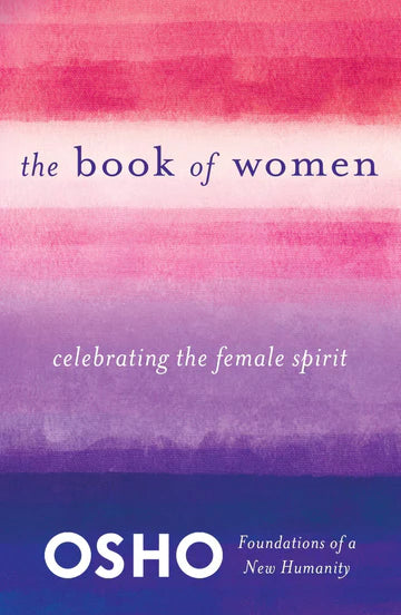 The Book Of Women: Celebrating The Female Spirit by OSHO in Paperback
