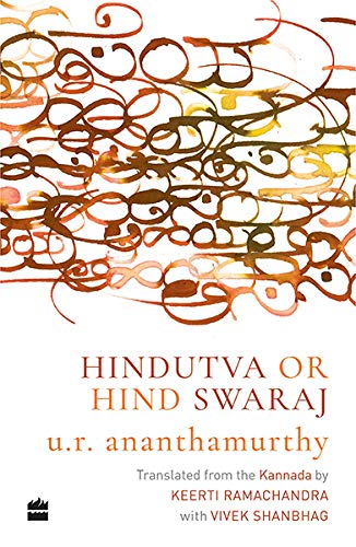 Hindutva or Hind Swaraj by U. R. AnanthamurthyKeerti Ramachandra in paperback