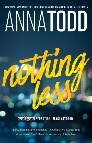 Nothing Less  by Anna Todd in Paperback