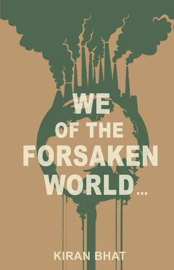 We Of The Forsaken World... by Kiran Bhat in Paperback
