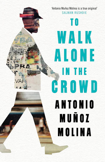 To Walk Alone In The Crowd by Antonio Munoz Molina Peter Straus in Paperback