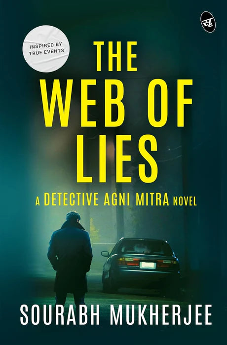 The Web Of Lies Sourabh Mukherjee