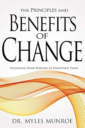 Prinzipien und Vorteile der Veränderung von Myles Munroe